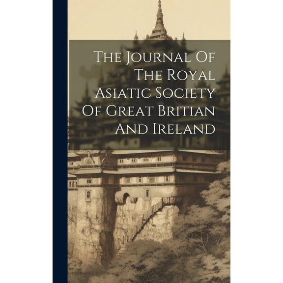 The Journal Of The Royal Asiatic Society Of Great Britian And Ireland (Hardcover)