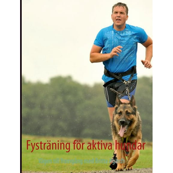 Fysträning för aktiva hundar: Vägen till framgång, (Paperback)