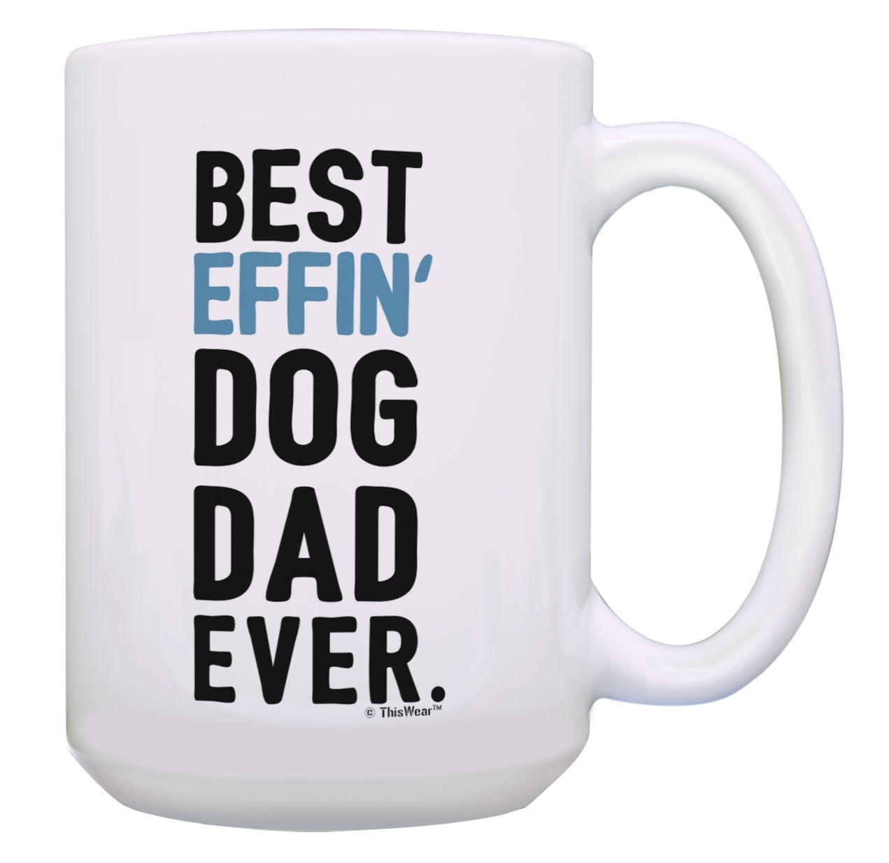 ThisWear Dog Dad Gifts Best Effin Dog Dad Ever New Dad Gifts for Dad