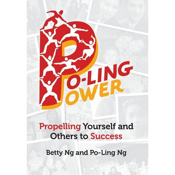 Po-Ling Power: Propelling Yourself and Others to Success, (Hardcover)