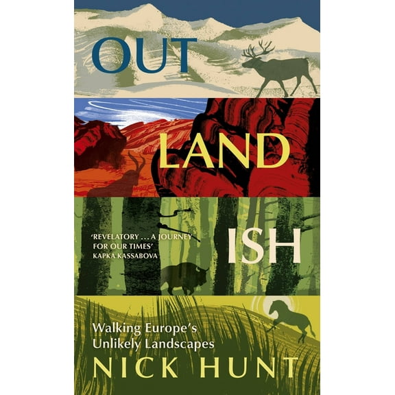 Outlandish: Walking Europe's Unlikely Landscapes, (Paperback)