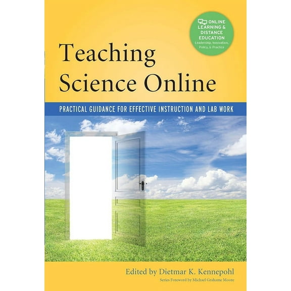 Teaching Science Online: Practical Guidance for Effective Instruction and Lab Work, (Paperback)