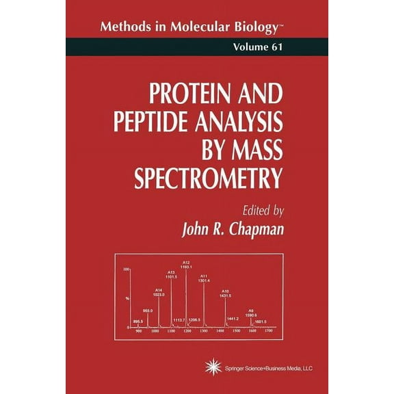 Methods in Molecular Biology Protein and Peptide Analysis by Mass Spectrometry, Book 61, (Paperback)