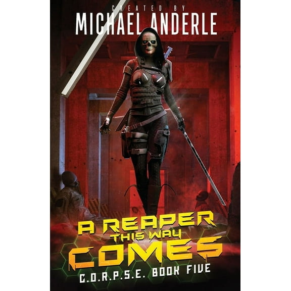 C.O.R.P.S.E. A Reaper this Way Comes: C.O.R.P.S.E. Book 5, Book 5, (Paperback)