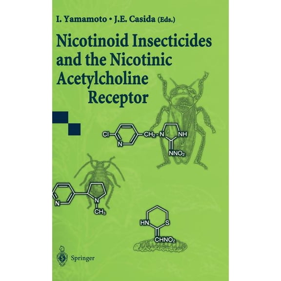 Nicotinoid Insecticides and the Nicotinic Acetylcholine Receptor, (Hardcover)