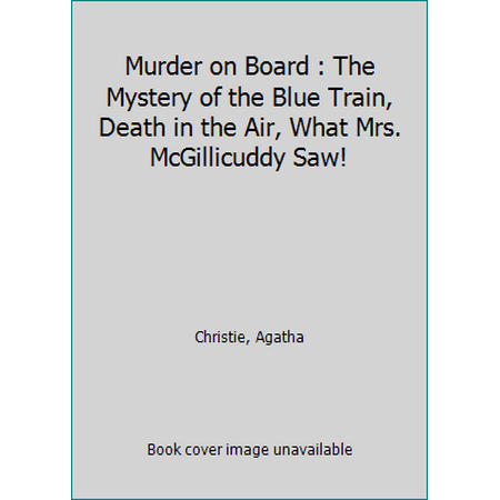 Pre-Owned Murder on Board : The Mystery of the Blue Train, Death in the Air, What Mrs. McGillicuddy Saw! (Hardcover) 2702411886 9782702411889
