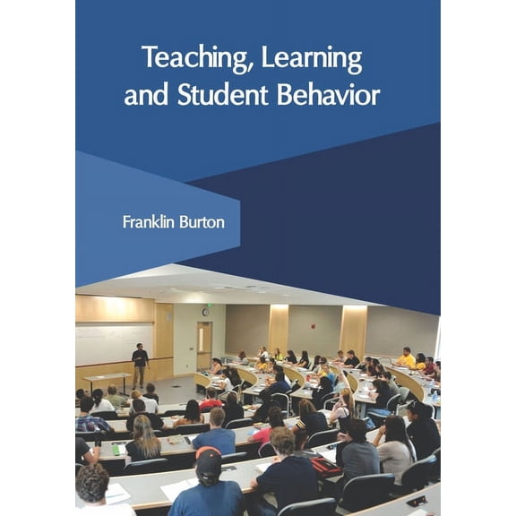 Teaching, Learning and Student Behavior (Hardcover)