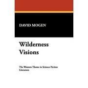 Wilderness Visions : The Western Theme in Science Fiction Literature