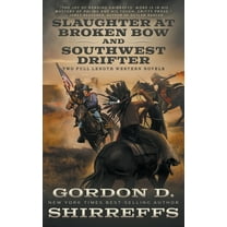 Slaughter at Broken Bow and Southwest Drifter: Two Full Length Western Novels, (Paperback)