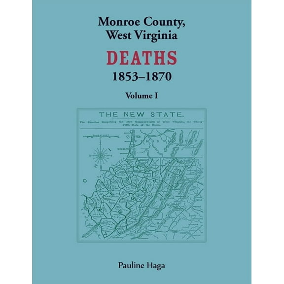 Monroe County, West Virginia Deaths, 1853-1870, Volume 1, (Paperback)