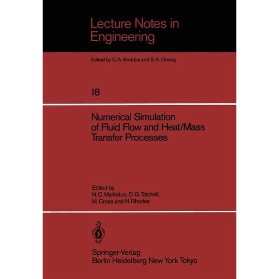 Lecture Notes in Engineering Numerical Simulation of Fluid Flow and Heat/Mass Transfer Processes, Book 18, (Paperback)