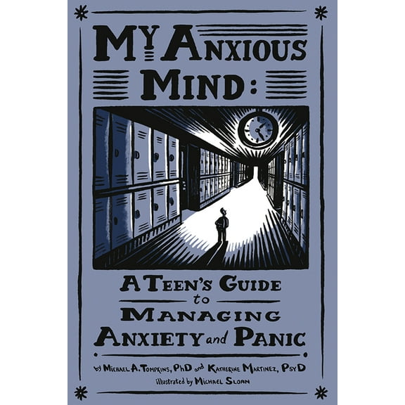 My Anxious Mind: A Teen's Guide to Managing Anxiety and Panic, (Paperback)