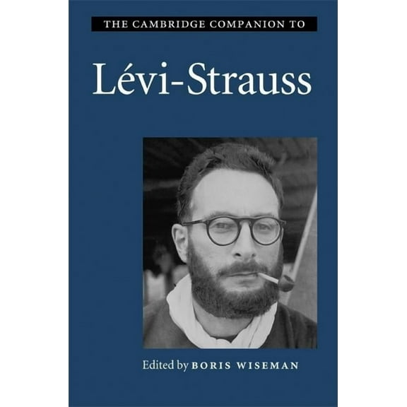 Cambridge Companion To... The Cambridge Companion to LÃ©vi-Strauss, (Hardcover)