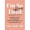 thumbnail image 2 of I'm So Effing Tired: A Proven Plan to Beat Burnout, Boost Your Energy, and Reclaim Your Life, (Paperback), 2 of 2