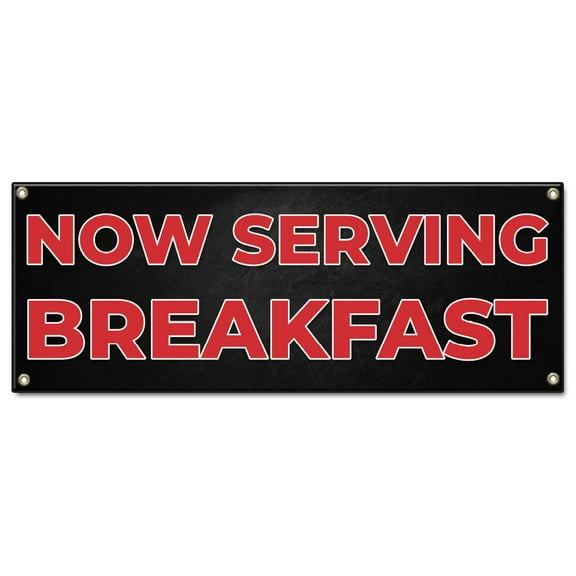 Now Serving Breakfast | 48" X 120" Banner | Heavy Duty 13oz. Outdoor Vinyl Single Sided With Grommets | Made in The USA