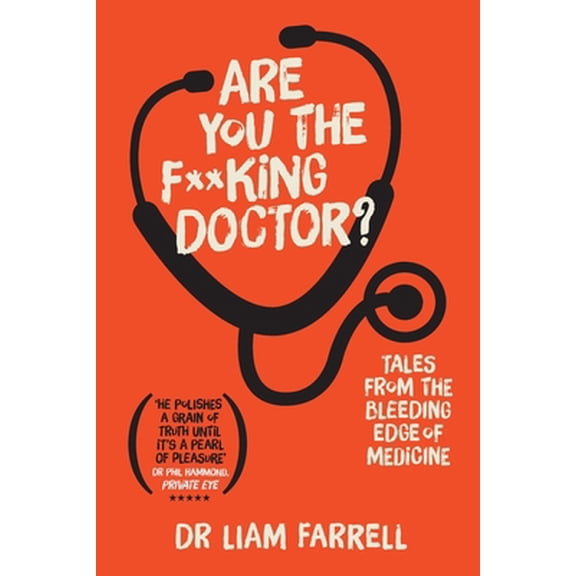 Pre-Owned Are You the F**king Doctor?: Tales from the bleeding edge of medicine (Paperback) 0956386466 9780956386465
