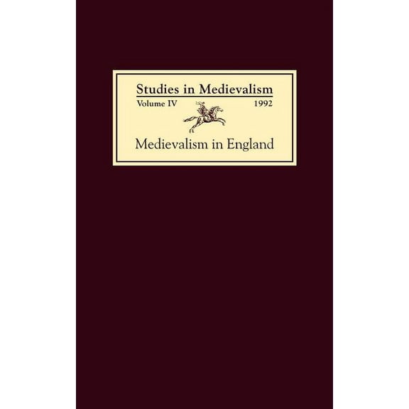 Studies in Medievalism Studies in Medievalism IV: Medievalism in England, Book 4, (Hardcover)