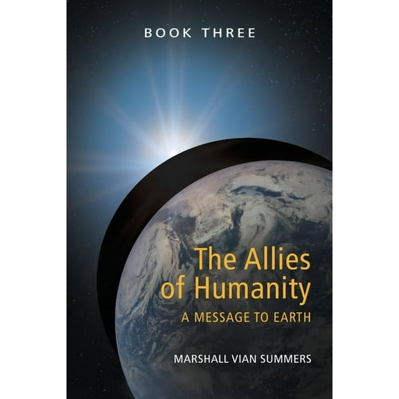 The Allies of Humanity Book Three: A Message to Earth, (Paperback)