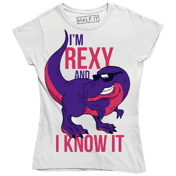 I'm Rexy And I Know It Funny Cool Animal T-rex Women's T-Shirt