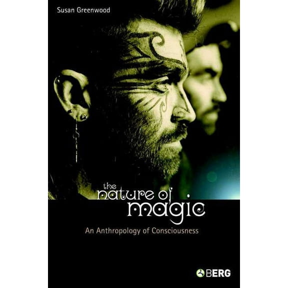 The Nature of Magic: An Anthropology of Consciousness, (Paperback)