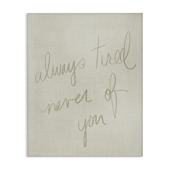 Stupell Industries Always Tired Never Of You Text & Numbers Painting Wrapped Canvas Art Print Wall Art, 16 x 20