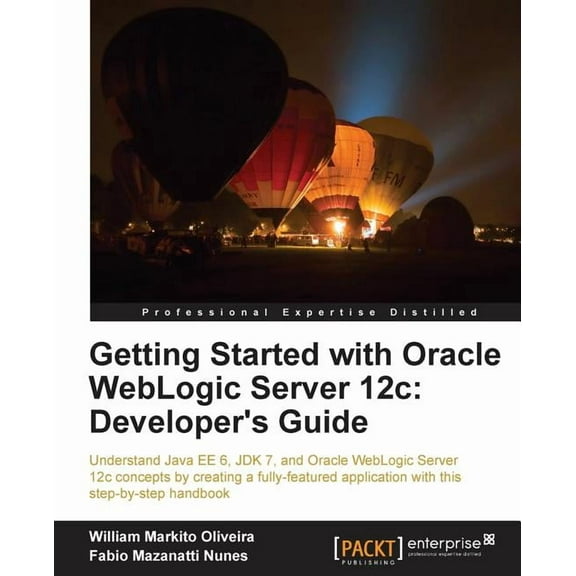 Getting Started with Oracle Weblogic Server 12c: Developer's Guide, (Paperback)