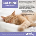 thumbnail image 2 of Vet Worthy Cat Calming Chews - Helps with Anti Aggression for Cats and Promotes Relaxation with L-Tryptophan & Chamomile - Aids in Cat Stress and Anxiety Relief During Travel & Fireworks - 60 ct, 2 of 3