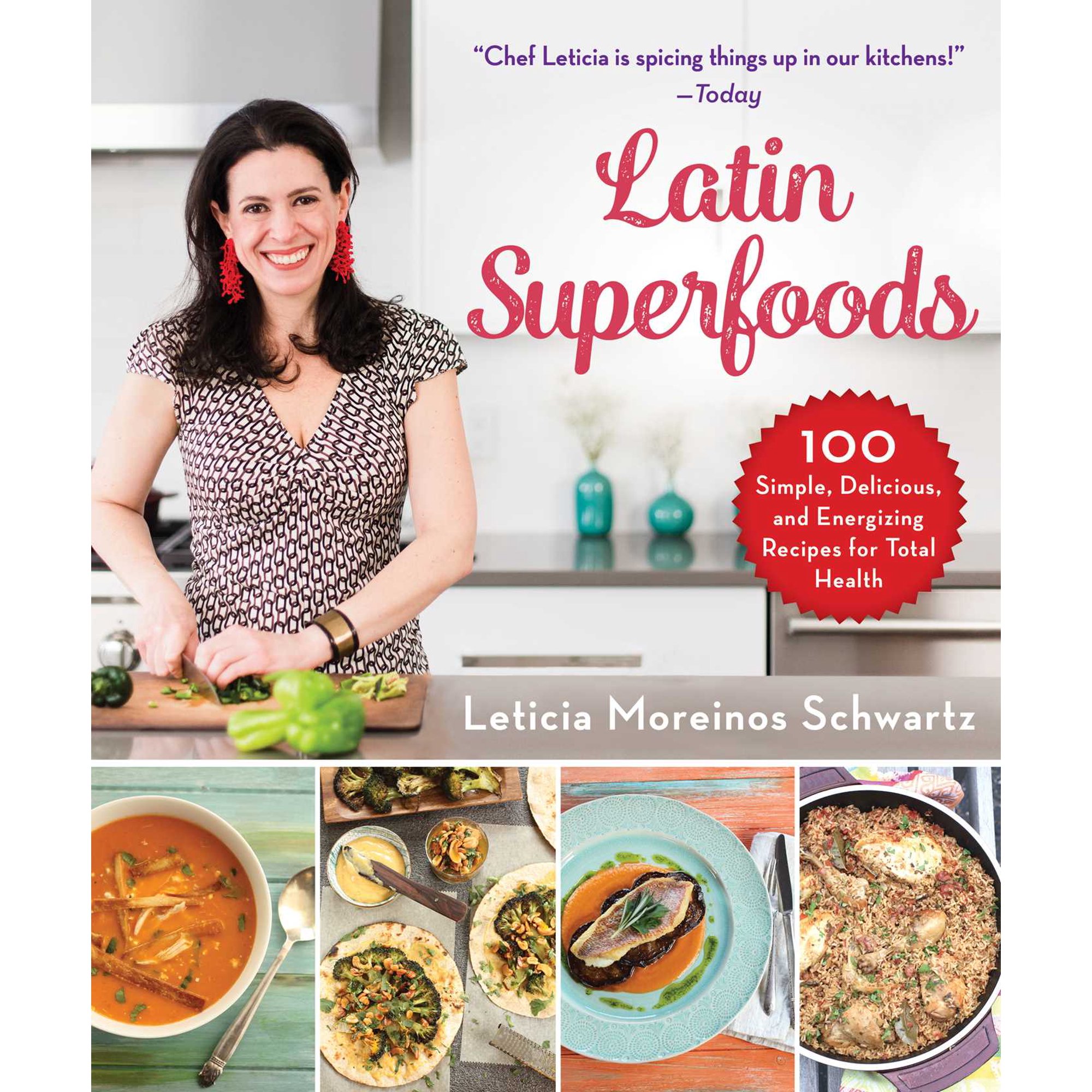 Latin Superfoods : 100 Simple, Delicious, and Energizing Recipes for Total Health (Hardcover)