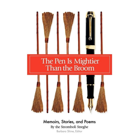 Pen Is Mightier Than the Broom : Memoirs, Stories, and Poems
