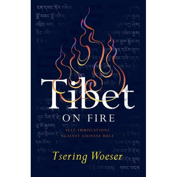 Tibet on Fire: Self-Immolations Against Chinese Rule, (Paperback)