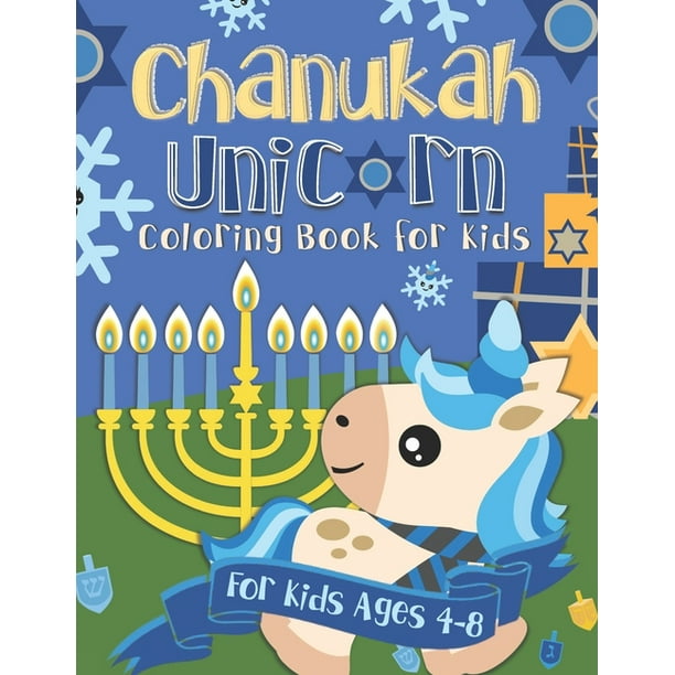 Download Chanukah Unicorn Coloring Book For Kids A Special Holiday Gift For Kids Ages 4 8 Paperback Walmart Com Walmart Com
