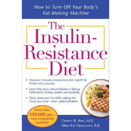 The Insulin-Resistance Diet--Revised and Updated : How to Turn Off Your Body's Fat-Making (Best Diet For Insulin Resistance)