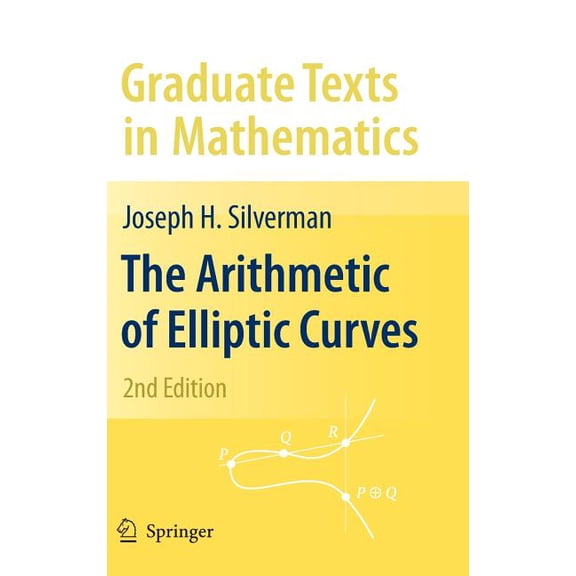 Graduate Texts in Mathematics The Arithmetic of Elliptic Curves, Book 106, (Hardcover)
