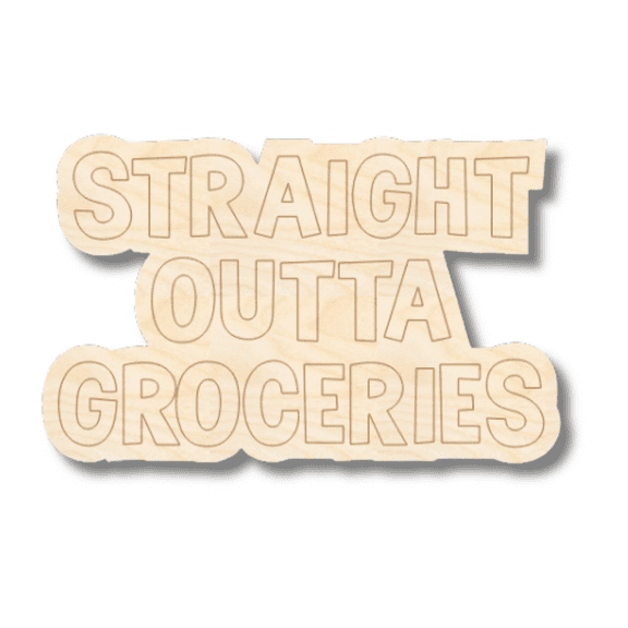 Unfinished Wood Etched Straight Outta Groceries Shape 3" / 1/4"