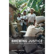 Brewing Justice: Fair Trade Coffee, Sustainability, and Survival [Paperback - Used]