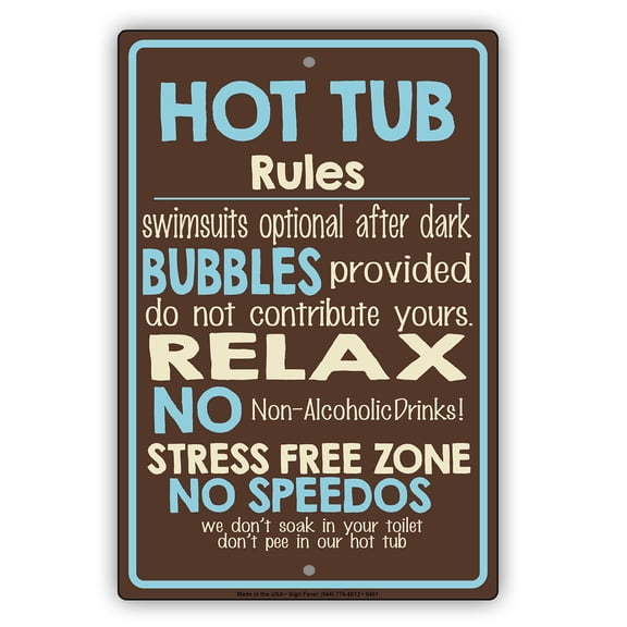 Hot Tub Rules Swimsuit Optional After Dark No Alcholic Drinks No Speedos Notice Aluminum Metal Sign 8x12