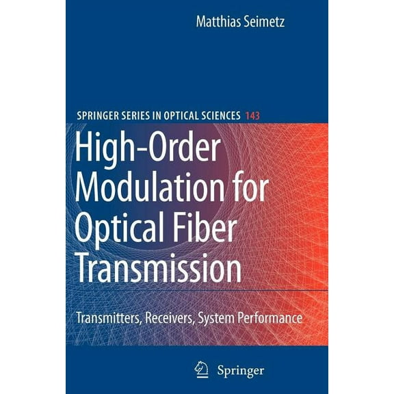 Springer Optical Sciences High-Order Modulation for Optical Fiber Transmission, Book 143, (Paperback)