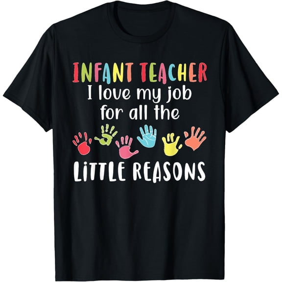 Exquisite and comfortable-Little Reasons Infant Teacher Infant Teaching T-Shirt