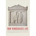 thumbnail image 3 of How Democracies Live : Power, Statecraft, and Freedom in Modern Societies (Edition 1) (Hardcover), 3 of 3