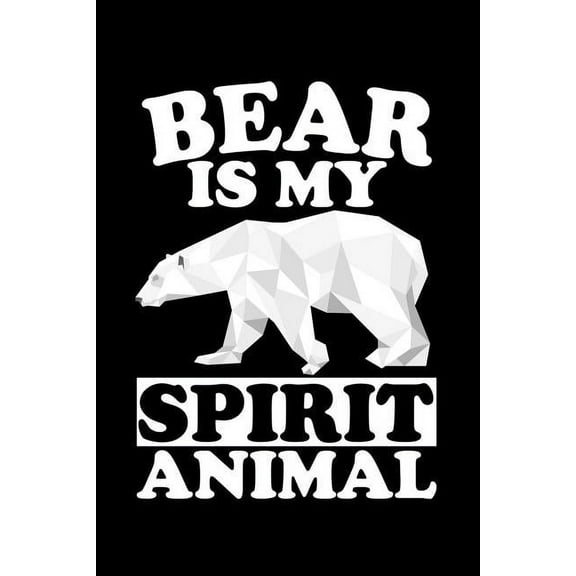 Bear Is My Spirit Animal: Animal Nature Collection (Paperback)
