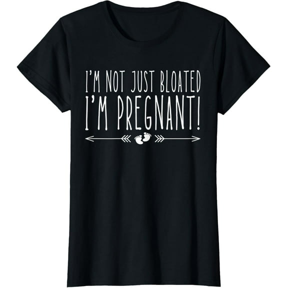 Womens I'm Not Just Bloated, I'm Pregnant Pregnancy Announcement T-Shirt
