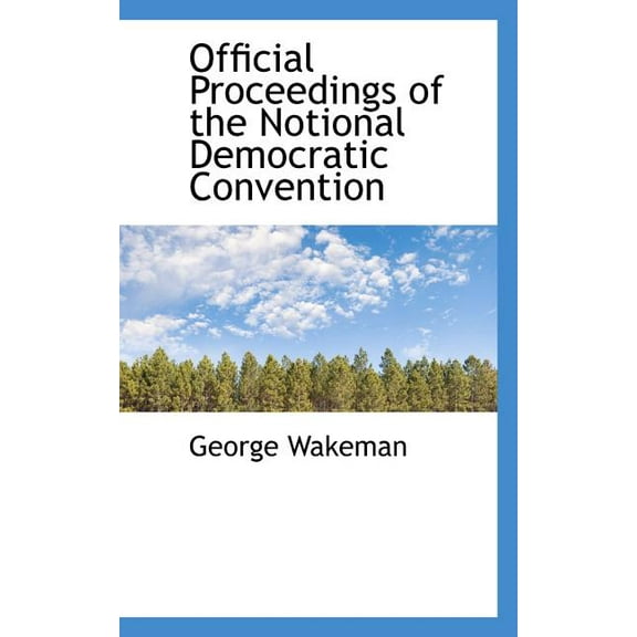 Official Proceedings of the Notional Democratic Convention (Paperback)