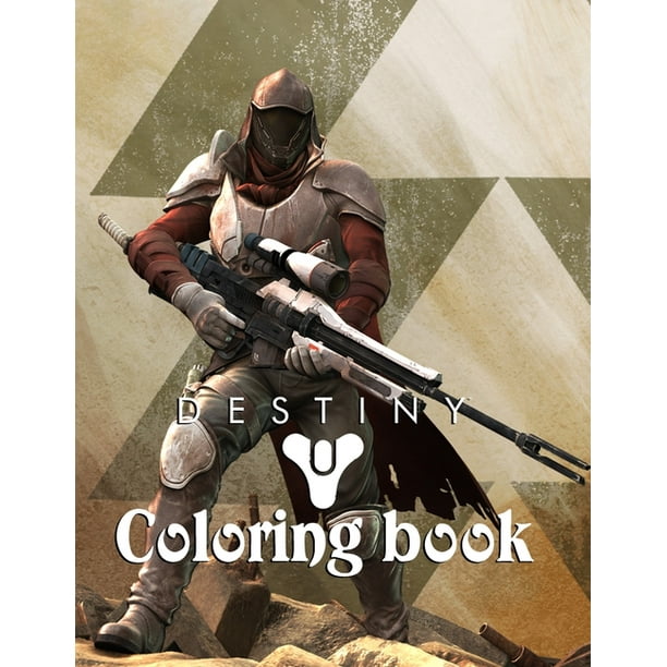 Download Destiny Coloring Book A Coloring Book For Kids And Adults With Destiny Pictures Relax And Stress Relief Paperback Walmart Com Walmart Com