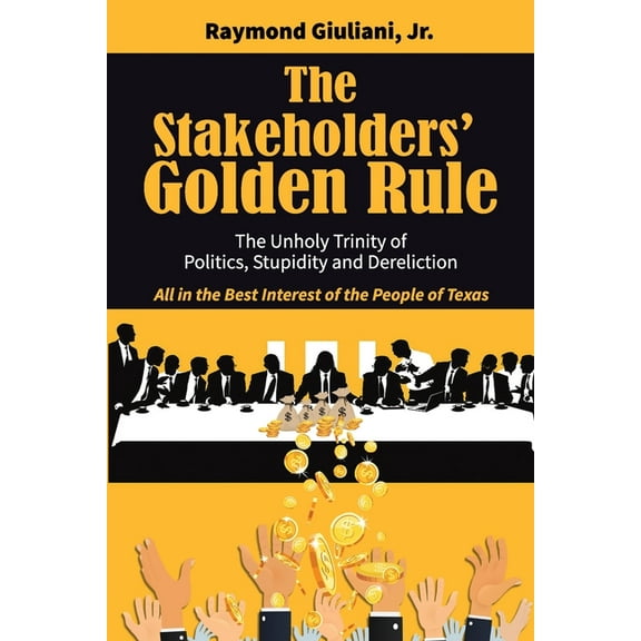 The Stakeholders' Golden Rule, (Paperback)