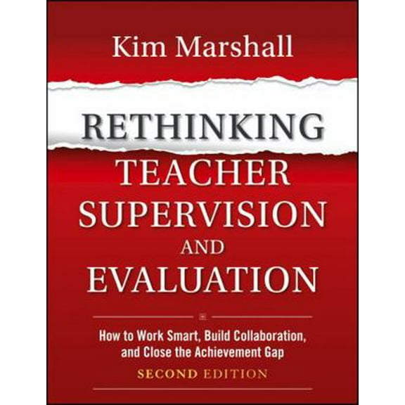 Pre-Owned Rethinking Teacher Supervision and Evaluation: How to Work Smart, Build Collaboration, and Close the Achievement Gap (Paperback) 1118336720 9781118336724