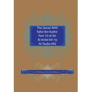 Quran with Tafsir Ibn Kathir: The Quran With Tafsir Ibn Kathir Part 10 of 30 : Al Anfal 041 To At Tauba 092 (Series #10) (Paperback)