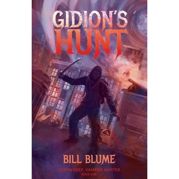 Gidion Keep, Vampire Hunter Gidion's Hunt, Book 1, (Paperback)