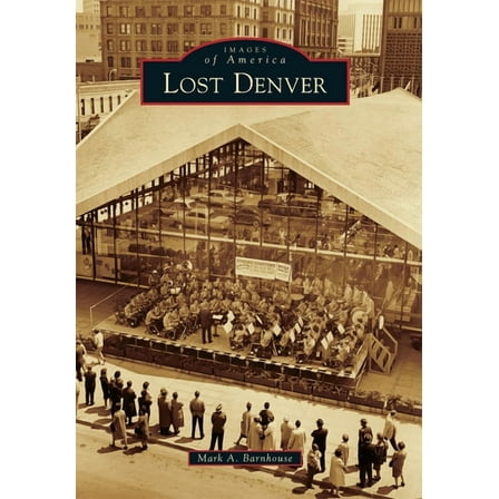 Images of America Lost Denver, (Paperback)
