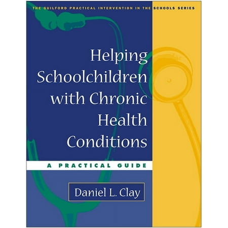 UPC: 9781593850432 | The Guilford Practical Intervention in the Schools Series: Helping Schoolchildren with Chronic Health Conditions : A Practical Guide (Paperback)