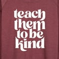 thumbnail image 3 of Instant Message - Teach Them To Be Kind - Women's Lightweight French Terry Long Sleeve Shirt, 3 of 6